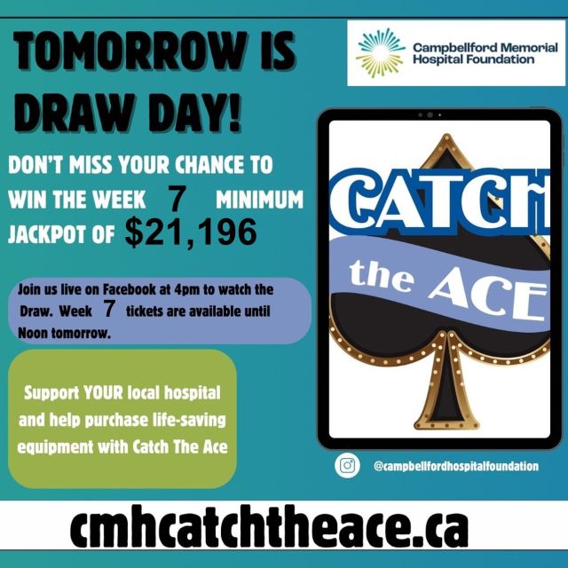 Tomorrow is Week 7 Draw Day! Tickets are available online at www.cmhcatchtheace.ca until Noon tomorrow or at participating local retailers (see below). Catch the Ace this week and win the Weekly Jackpot PLUS the MINIMUM Progressive Jackpot of $21,196!Where to buy CTA Tickets:Remedys RX Warkworth PharmacyRobin's Nest Farm Market (Warkworth)Todds Valu-mart (Hastings)Sharpes Food Market Lottery Counter (Campbellford)MacLaren IDA Pharmacy (Campbellford)Whitley Newman Insurance (Campbellford)Centre Store (Campbellford)Giant Tiger (Campbellford)Wm. J. Thompson Farm Supply (Campbellford)Campbellford ChryslerMcKeown Motor Sales (Springbrook)Home Hardware (Stirling)The Pro One Stop (Stirling)Red Barn Country Market (Roseneath)Havelock Guardian PharmacyCarquest Auto Parts (Havelock)The Ranch Restaurant (Havelock)Havelock FoodlandSams Place (Cordova Mines)J.J. Stewart Motors (Norwood)Possibilities Inc. (Marmora)Guardian Marmora PharmacyBrighton PharmaChoice (Brighton)Campbellford Memorial Hospital FoundationCMH Auxiliary Gift ShopLicense Number RAF1375610#CatchTheAce #supportcmh #everyone#peterborough #belleville #Ontario